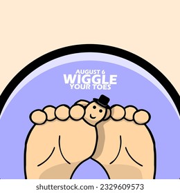 A pair of feet with a big toe wearing a small hat, with bold text to commemorate National Wiggle Your Toes Day on August 6