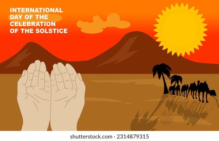 a pair of hands praying to the sun with desert and mountains in the background and silhouettes of a herd of camels. commemorate the International Day of the Celebration of the Solstice June 21
