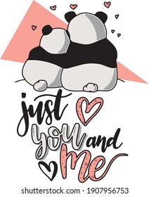 Pair of panda bears in love. Written with letters just you and me. Valentine's Day card. Couple of animals. Happy couple. Vector illustration.