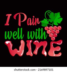 I Pair well with Wine. Wine t shirt and mug design vector illustration