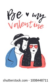 Pair of young hipster man in hat and woman in heart sunglasses hand drawn on white background and Be My Valentine inscription. Realistic vector illustration for greeting card, party invitation.