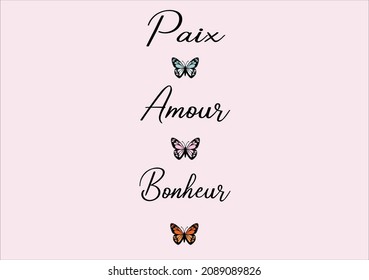 paix,amour,bonheur( Friede, Liebe, Glück auf Französisch)