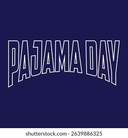 Pajama day handwritten lettering. Cute card or t-shirt print template. Vector quote illustration. Clothing print.