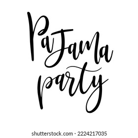 Pajama party. Hand lettering typography template - Pajama party. Typography design. Modern elegance hand lettering text with pajama party on white background for print design. Vector illustration.