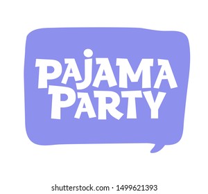 Pajama party vector hand drawn lettering. Stylized flat hand drawn lettering typography. Stylized phrase. Humoristic phrase for poster, banner, greeting card design element