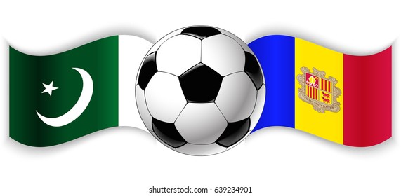 Pakistani and Andorran wavy flags with football ball. Pakistan combined with Andorra isolated on white. Football match or international sport competition concept.