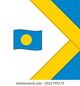 Palau Flag Abstract Background Design Template. Palau Independence Day Banner Social Media Post. Palau Cartoon
