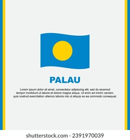 Palau Flag Background Design Template. Palau Independence Day Banner Social Media Post. Palau Cartoon