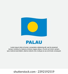 Palau Flag Background Design Template. Palau Independence Day Banner Social Media Post. Palau Background
