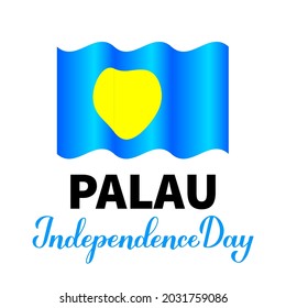 Palau Independence Day lettering with flag. National holiday celebrate on October 1. Easy to edit vector template for typography poster, greeting card, banner, flyer, sticker, postcard, etc.