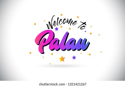 Palau Welcome To Word Text with Purple Pink Handwritten Font and Yellow Stars Shape Design Vector Illusration.