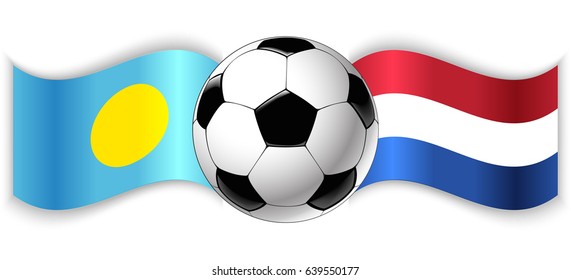 Palauan and Dutch wavy flags with football ball. Palau combined with Netherlands isolated on white. Football match or international sport competition concept.