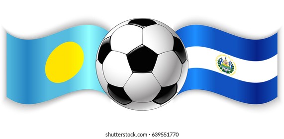 Palauan and Salvadoran wavy flags with football ball. Palau combined with El Salvador isolated on white. Football match or international sport competition concept.