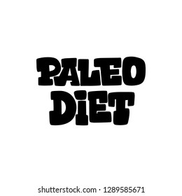 Paleo Diet hand drawn vector illustration.Handwritten lettering.