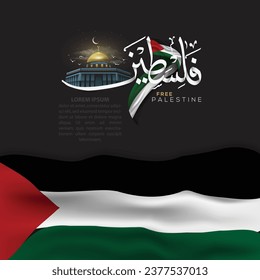 Palestine Flag State Illustration Background Vector Design with Arabic Calligraphy and Al-Aqsa Mosque for Greeting Card, Banner, Wallpaper, Cover, Flyer, Social Media etc. The mean is : FREE PALESTINE