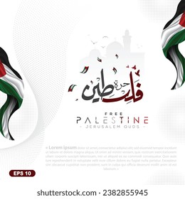 Palestine Flag State Illustration Background Vector Design with Arabic Calligraphy and Al-Aqsa Mosque for Greeting Card, Banner, Wallpaper, Cover, Flyer, Social Media etc. The mean is : FREE PALESTINE