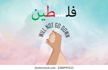 "Palestine will not go down" Palestine color in Urdu letters. Two different hands togetther as a symbol of support on water colors background. Eps included.