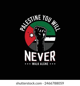 Palestine you will never walk alone t-shirt design with hand vector graphics.