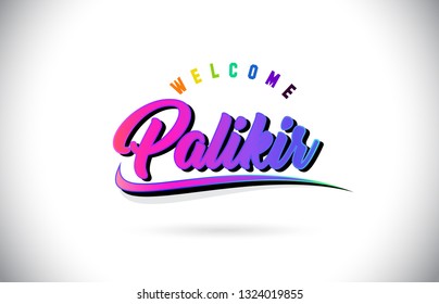 Palikir Welcome To Word Text with Creative Purple Pink Handwritten Font and Swoosh Shape Design Vector Illustration.
