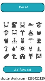  palm icon set. 25 filled palm icons. Simple modern icons about  - Hammock, Toucan, Pirate, Palm tree, Fern, Coconut, Sand bucket, Island, Swimsuit, Bedouin, Swipe right, Summer