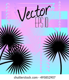 Palm leaf silhouettes on a gradient background and geometric shapes, style of the 80's and 90's, web-punk, vaporwave, kitsch, print for card, poster, banner, textil, invitation, clothing, EPS 10