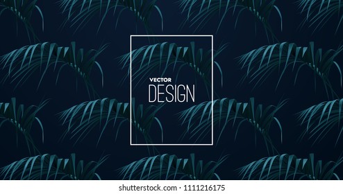 Palm leaves background. Vector botany illustration. Summer floral pattern. Jungle or rainforest cover design.