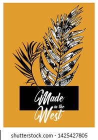 Palm leaves illustration with slogan text. Palm leaves in pattern flower. For fashion, t shirt and graphic design elements.