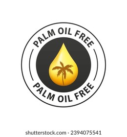 Palm oil free sign - crossed out palm branch insida oil drop - marking for unavailability of harmful food ingredient - isolated vector emblem. Palm branch and oil drop. Vector illustration