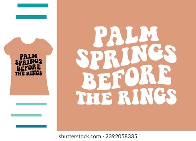 Palm springs before the rings