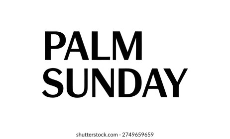 Palm Sunday Bold Typography Text Minimal Christian Religious Holiday Greeting Message Design Isolated On Light Background