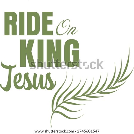 Palm Sunday Christian Quote Typography, Hosanna in the Highest, Holy Week Easter Faith Sayings for T Shirt Design and Printable Posters