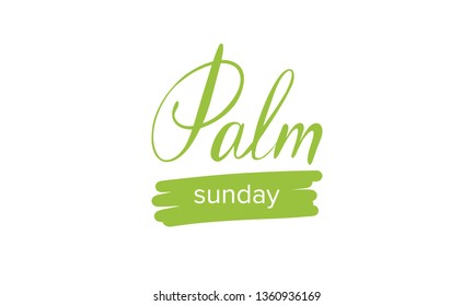 Palm Sunday handwritten lettering. Christian moveable feast that falls on the Sunday before Easter. Poster, postcard, greeting card, invitation, banner or background. Vector illustration