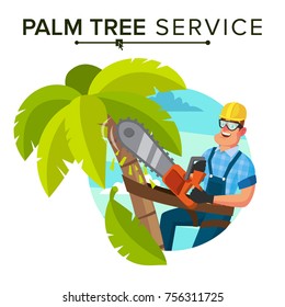 Palm Tree Care Vector. Trimming Tree Or Removal To Tree Pruning. Isolated On White Cartoon Character Illustration
