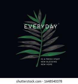 Palm tree leaf graphic with slogan in minimalist style for t-shirt design, card, print and posters.
