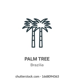 Palm tree outline vector icon. Thin line black palm tree icon, flat vector simple element illustration from editable brazilia concept isolated stroke on white background