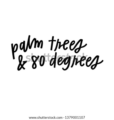 Palm trees and 80 degrees