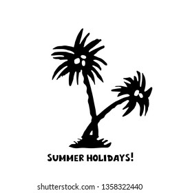 Palm trees black silhouette. Sketch hand drawn isolated on white background. Handwriting text summer holidays