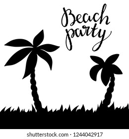 Palm trees, grass. Black silhouettes, hand drawn isolated on white background. Beach party handwritten font