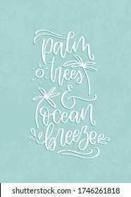 Palm trees and ocean breeze lifestyle summer vacation quote vector t-shirt print design. Handwritten calligraphy phrase, decorative ampersand, tropical tree, sun and sea waves on a mint background.