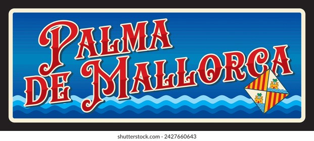 Palma de Mallorca Comunidad española de Islas Baleares. Placa de viaje o etiqueta engomada vectorial, signo de lata vintage, postal de vacaciones retro o letrero de viaje, etiqueta de equipaje. Tarjeta con ondas y sello