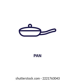 pan icon from kitchen collection. Thin linear pan, utensil, knife outline icon isolated on white background. Line vector pan sign, symbol for web and mobile