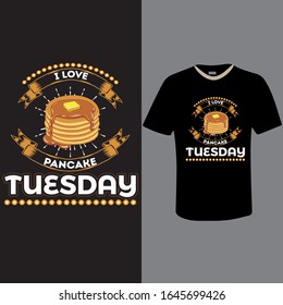 Pancake Day Quote Vector Design-I Love Pancake Tuesday T shirt 