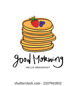 Pancakes drawing and good morning hand lettering text. Vector illustration design for fashion graphics, slogan tee, t shirt prints etc