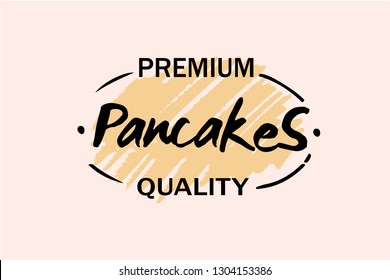 "Pancakes. Premium quality" lettering typography poster for logo.  Bakery & cafe. Signboard for cafeteria, restaurant, bakery. Vector illustration  with decorative oval  frame on textured background.