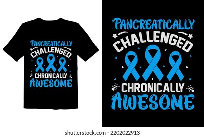 Pancreatically Challenged Chronically Awesome T Shirt Design