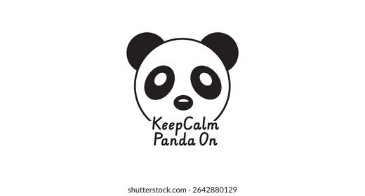 Panda Face Vector with “KEEP CALM AND PANDA ON” Quote – Minimal Black and White Cute Bear Icon, Fun Slogan Design for T-Shirt, Poster, Sticker, and Chill Animal Art Template