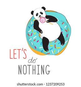 Panda on a delicious donut licks candy Lollipop. Typographic slogan let's not doing anything. Vector illustration in comic style