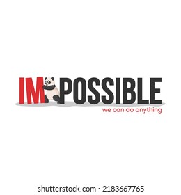 Panda Pushes The Letters I And M From The Word Impossible. Possible Concept. Cartoon Panda For T-shirts, Clothes, And Banner Design. We Can Do Anything