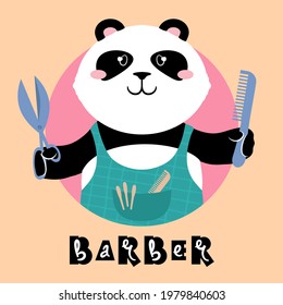 Panda teddy bear dressed in an apron holding out scissors and a comb signed barber. Cute cartoon character and a handwritten slogan. Flat style vector illustration. Suitable for icon, logo, label
