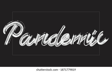 Pandemic Typography Handwritten modern paint brush lettering words in white text and phrase isolated on the Black background